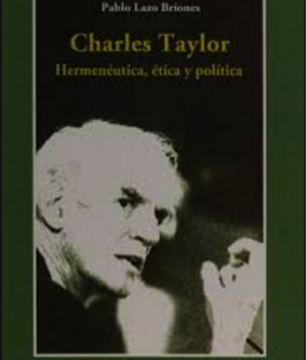 Charles Taylor. Hermenéutica, ética y política