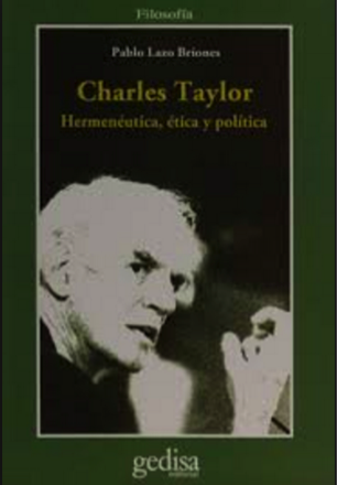 Charles Taylor. Hermenéutica, ética y política