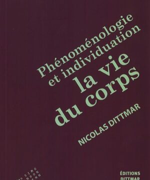 Comentario al libro Fenomenología e individuación. La vida del cuerpo de Nicolas Dittmar