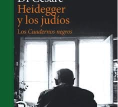 Comentario al libro Heidegger y los judíos. Los Cuadernos Negros de Donatella Di Cesare